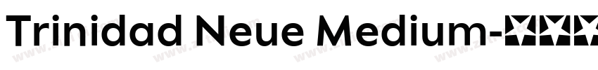 Trinidad Neue Medium字体转换